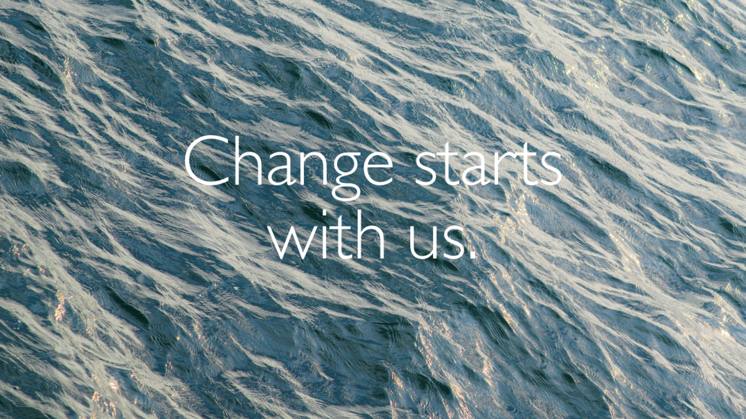 Change starts with us