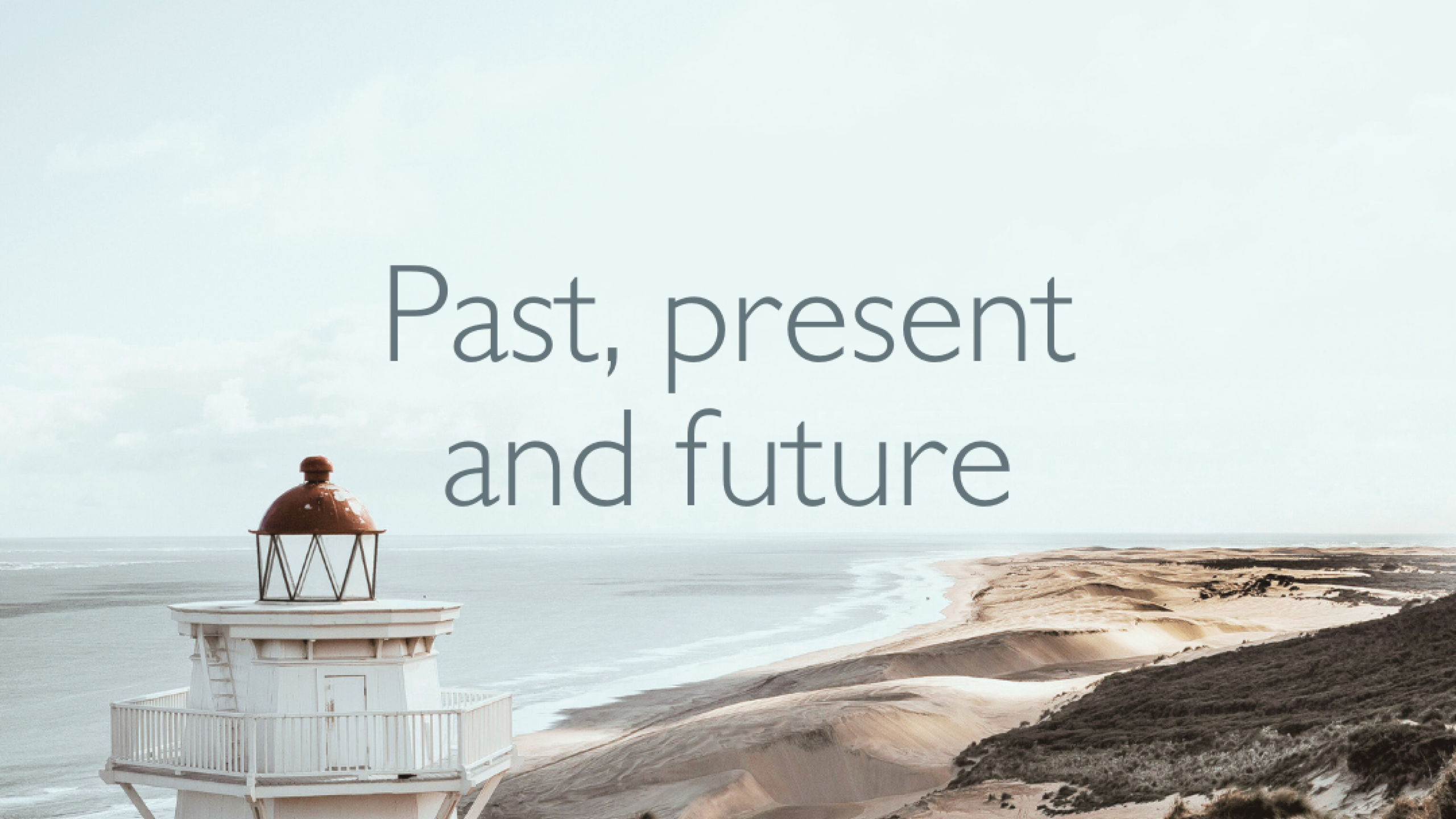 Past, present and future