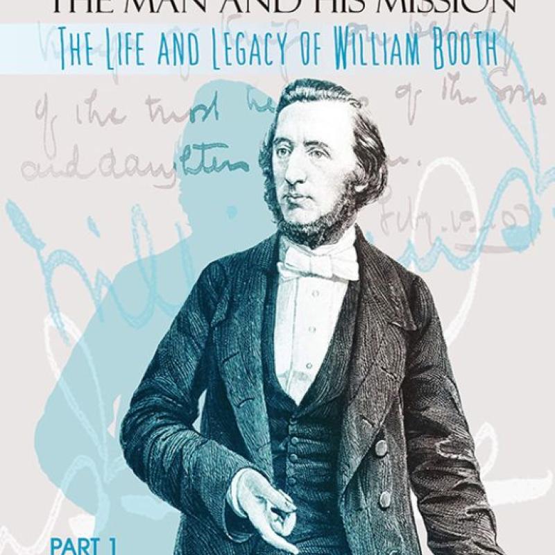 William Booth: The Man and His Mission